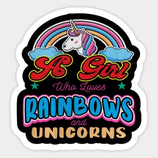 A Girl Who Loves Rainbows and Unicorns Sticker